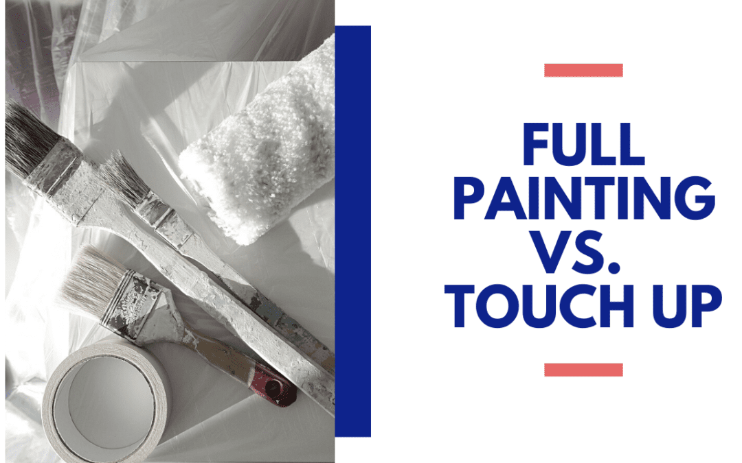 Full Painting Vs. Touch Up