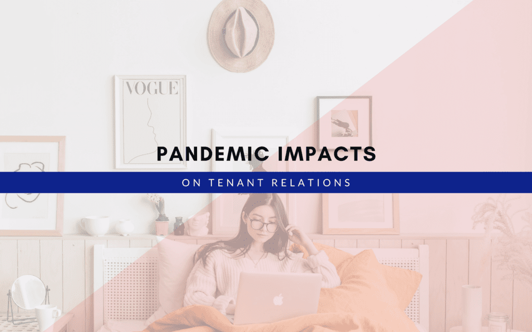 Pandemic Impacts on Tenant Relations; What Irvine Property Managers Can Do