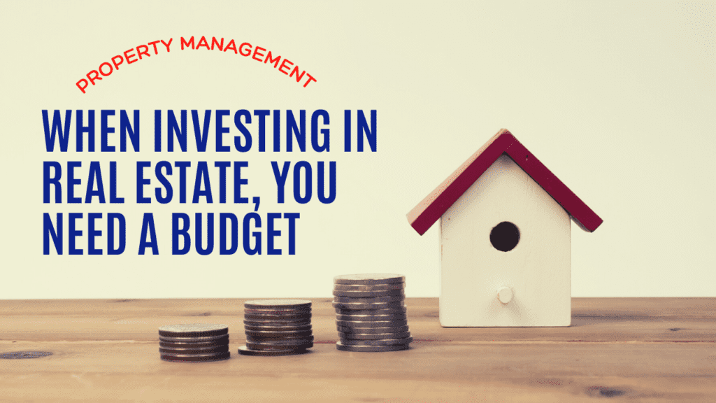 When Investing in Real Estate, You Need a Budget | A Long Beach Property Management How-To - Article Banner