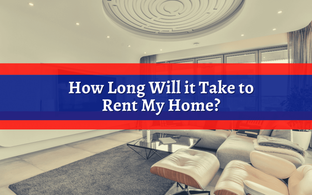 How Long Will it Take to Rent My Home in Long Beach, CA?