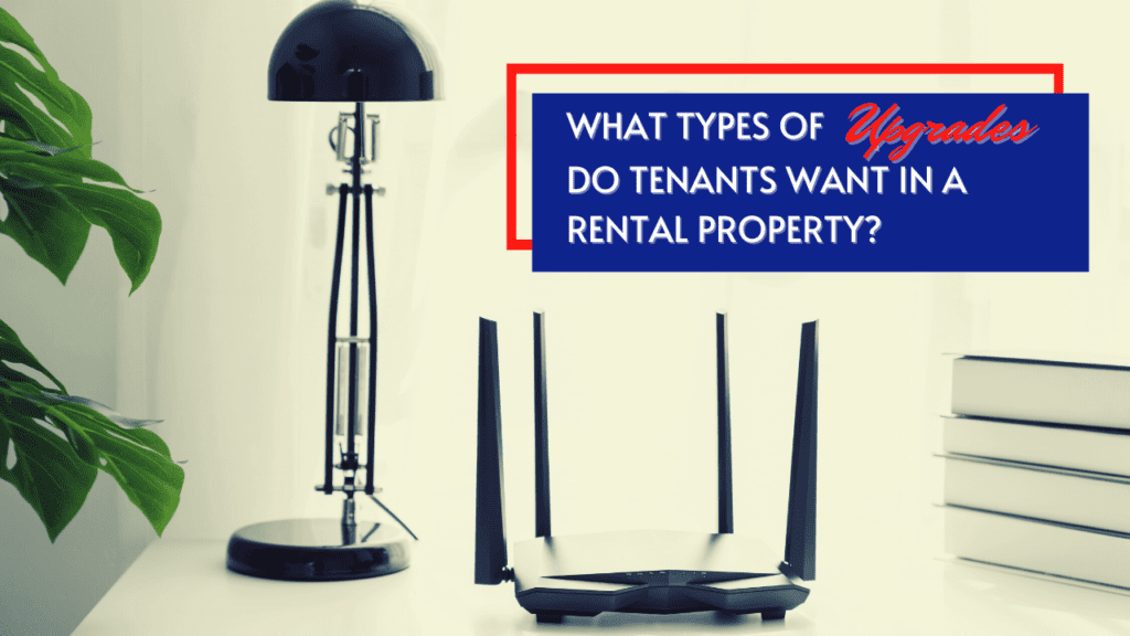 What Types of Upgrades Do Tenants Want in an Irvine Rental Property? - Article Banner