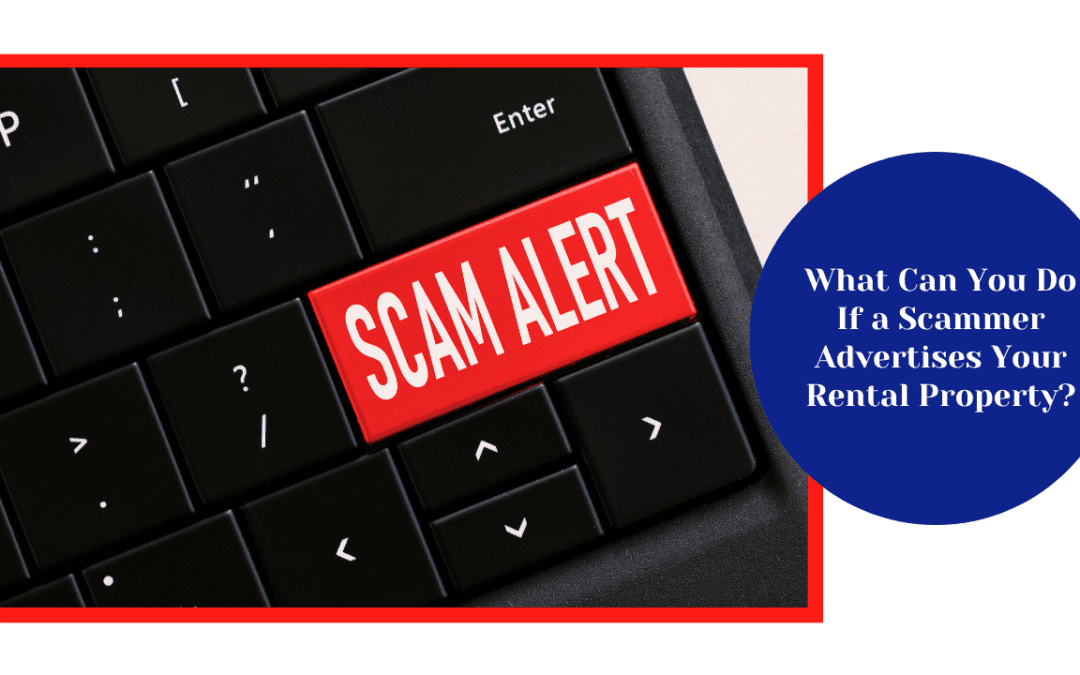 What Can You Do If a Scammer Advertises Your Rental Property in Long Beach, CA?