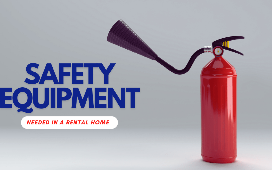 What Safety Equipment is Needed in an Irvine Rental Home?